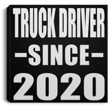 Truck Driver Since 2020 - Canvas Square