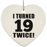 38th Birthday I Turned 19 Twice - Heart Ornament