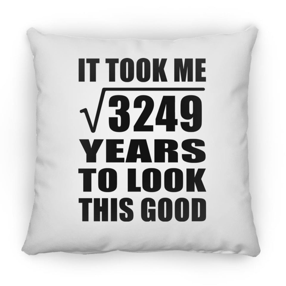 57th Birthday Took Square Root of 3249 Years To Look Good - Throw Pillow