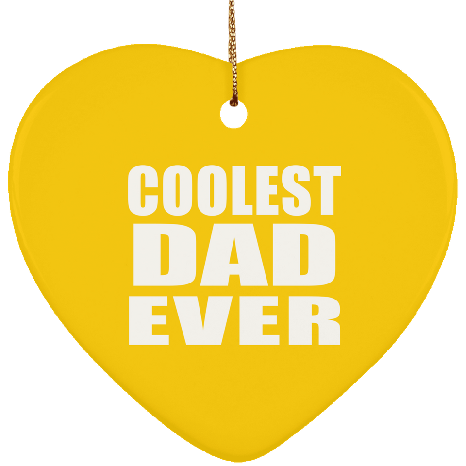 Coolest Dad Ever - Heart Ornament