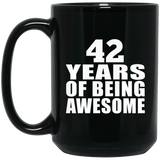 42nd Birthday 42 Years Of Being Awesome - 15 Oz Coffee Mug Black