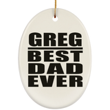 Greg Best Dad Ever - Oval Ornament