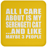 All I Care About Is My Serengeti Cat - Drink Coaster