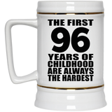 96th Birthday First 96 Years of Childhood Are The Hardest - Beer Stein