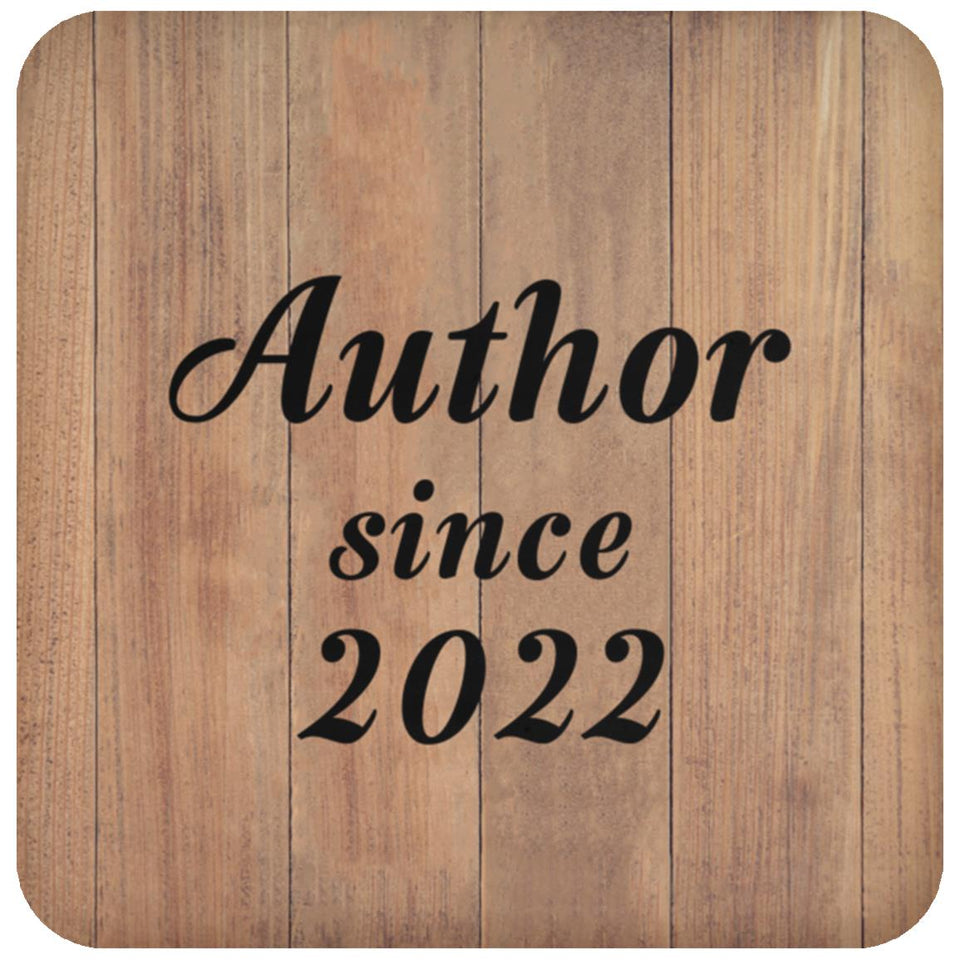 Author Since 2022 - Drink Coaster C