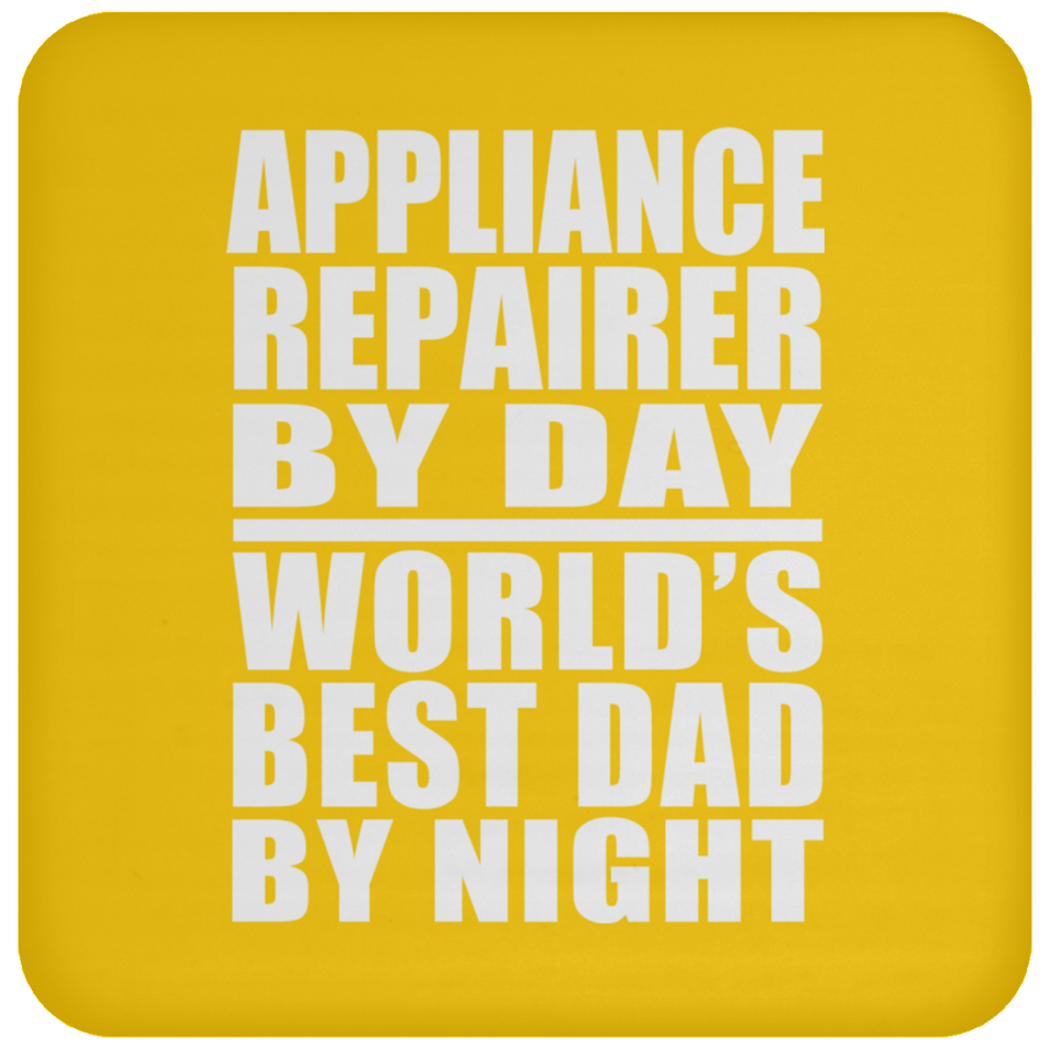 Appliance Repairer By Day World's Best Dad By Night - Drink Coaster