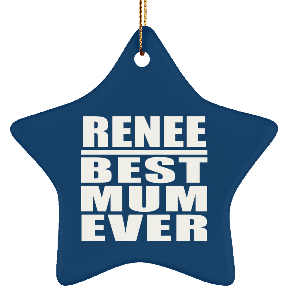 Renee Best Mum Ever - Star Ornament