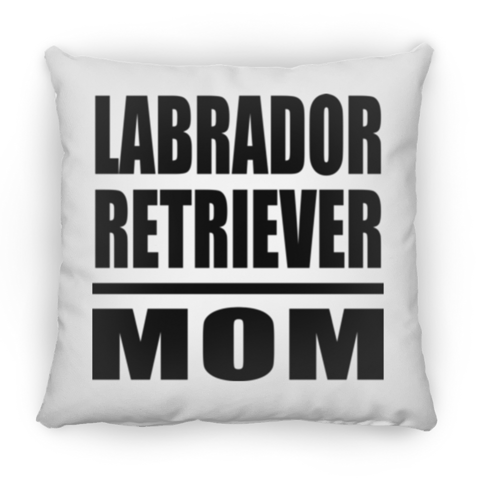 Labrador Retriever Mom - Throw Pillow