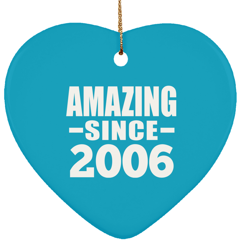 18th Birthday Amazing Since 2006 - Heart Ornament