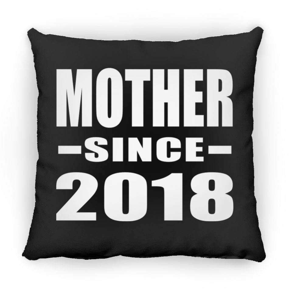 Mother Since 2018 - Throw Pillow Black