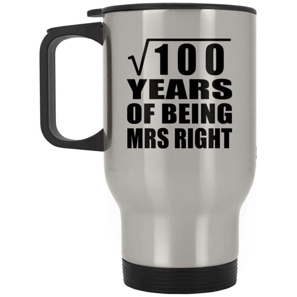 10th Anniversary Square Root of 100 Years of Being Mrs Right - Silver Travel Mug
