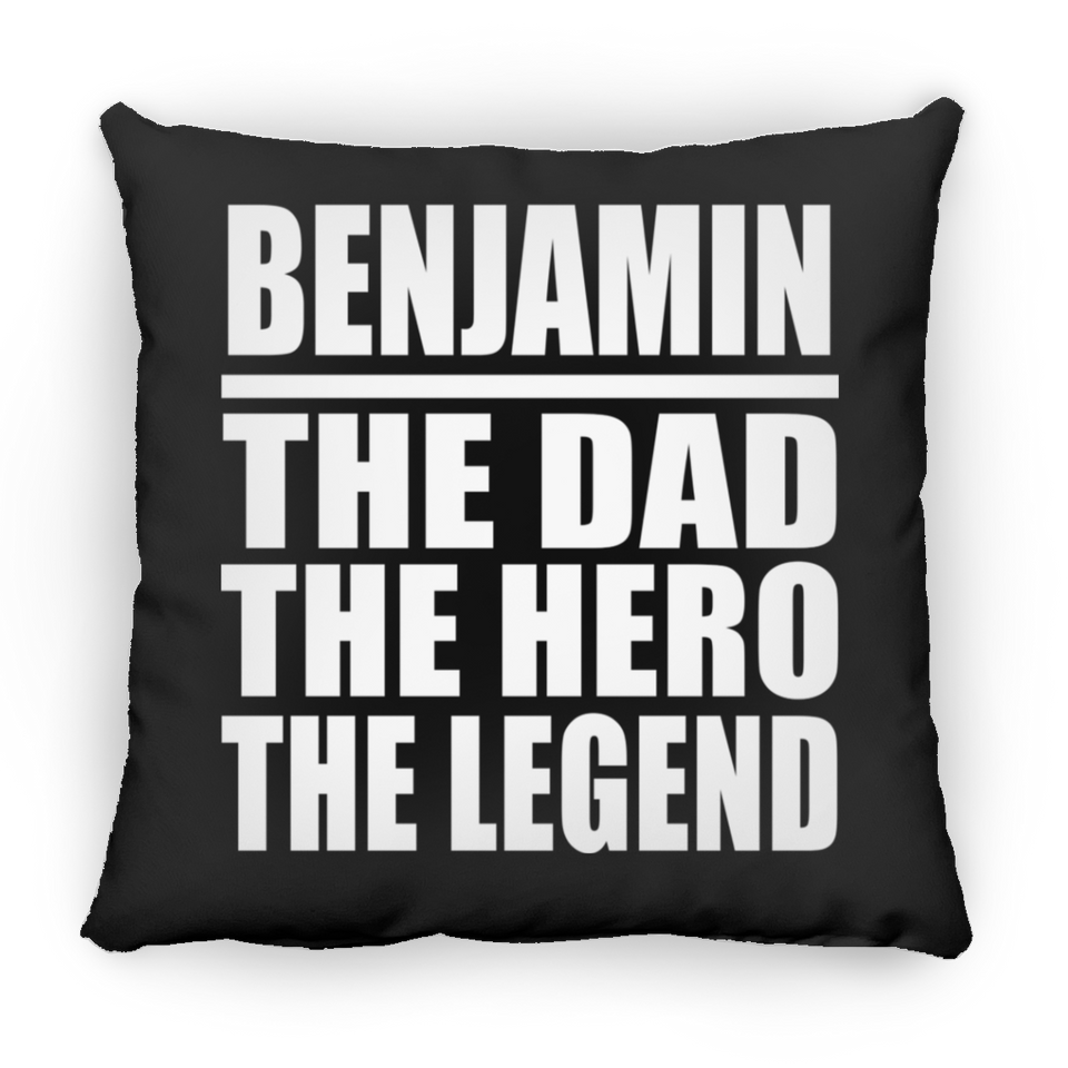 Benjamin The Dad The Hero The Legend - Throw Pillow Black