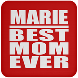 Marie Best Mom Ever - Drink Coaster