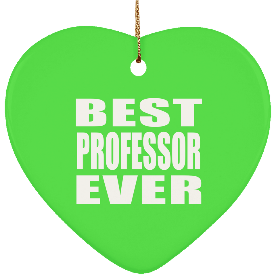 Best Professor Ever - Heart Ornament