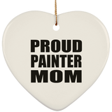 Proud Painter Mom - Heart Ornament