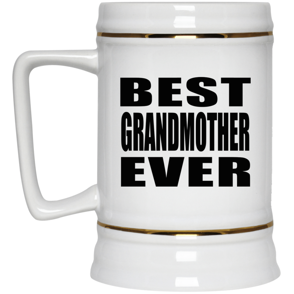 Best Grandmother Ever - Beer Stein