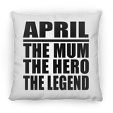 April The Mum The Hero The Legend - Throw Pillow