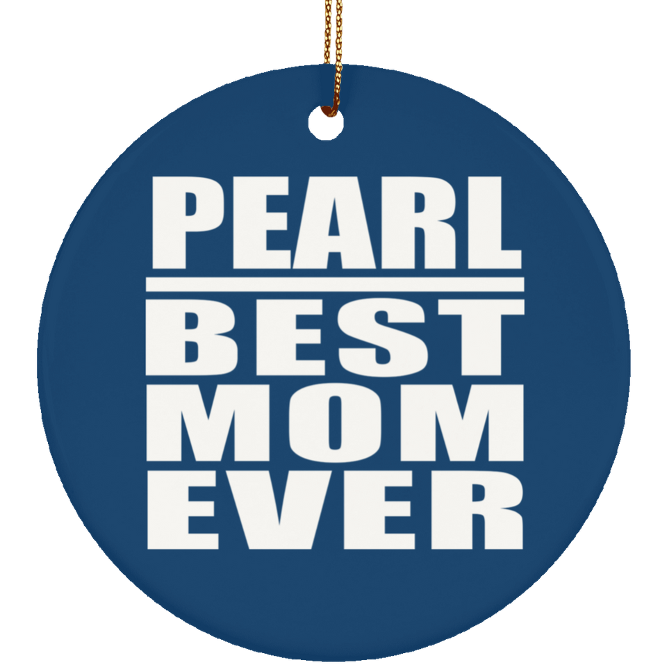 Pearl Best Mom Ever - Circle Ornament