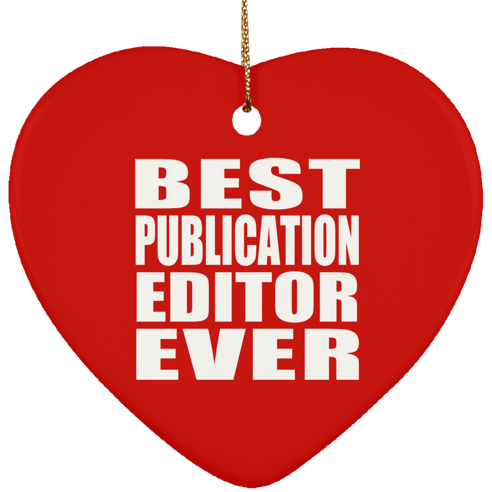 Best Publication Editor Ever - Heart Ornament