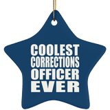 Coolest Corrections Officer Ever - Star Ornament