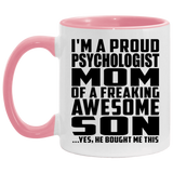 Proud Psychologist Mom Of Awesome Son - 11oz Accent Mug Pink