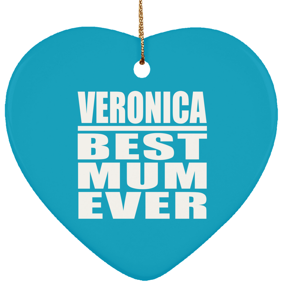 Veronica Best Mum Ever - Heart Ornament
