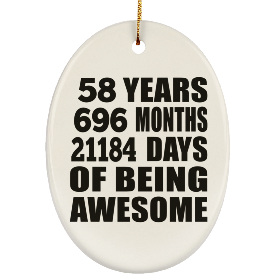 58th Birthday 58 Years 696 Months 21184 Days Of Awesome - Oval Ornament