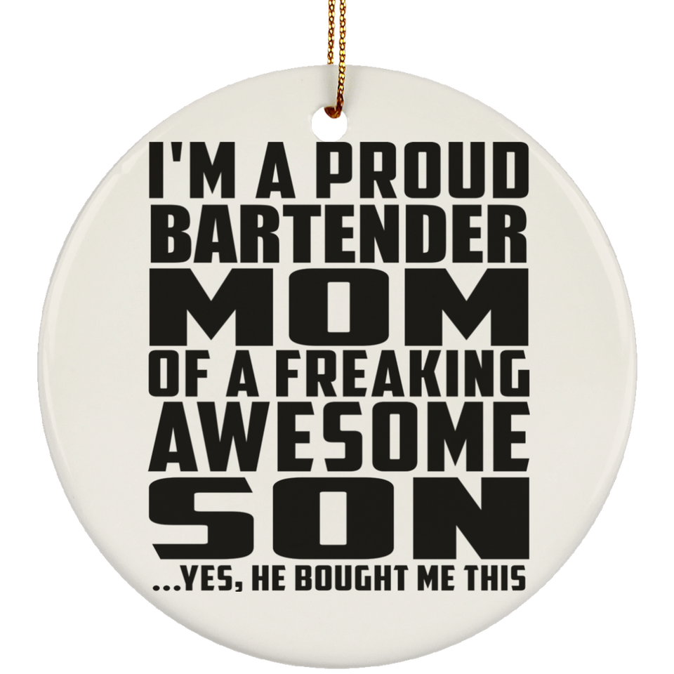 Proud Bartender Mom Of Awesome Son - Circle Ornament