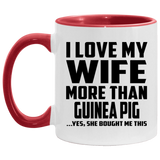 I Love My Wife More Than Guinea Pig - 11oz Accent Mug Red