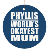 Phyllis World's Okayest Mum - Circle Ornament