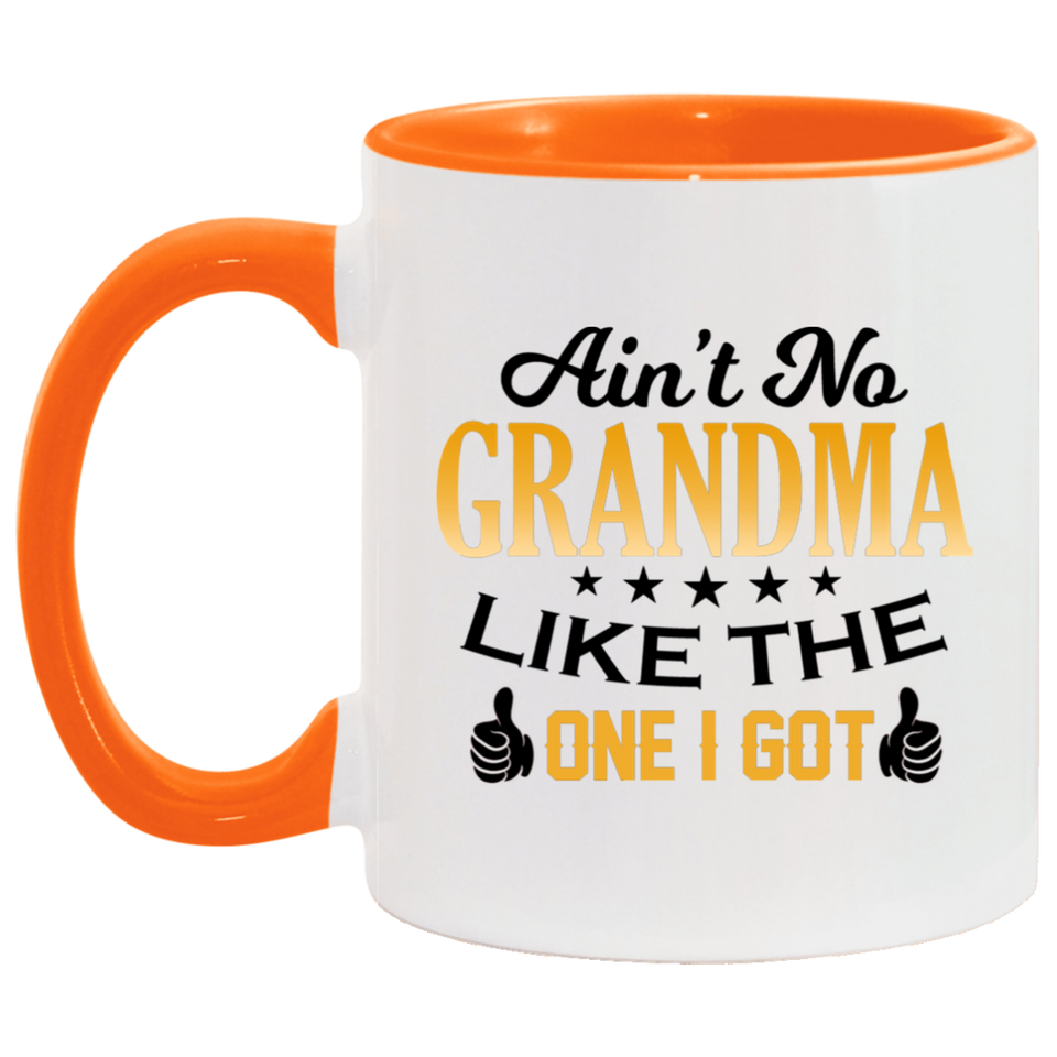Ain't No Grandma Like The One I Got - 11oz Accent Mug Orange
