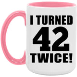 84th Birthday I Turned 42 Twice - 15oz Accent Mug Pink
