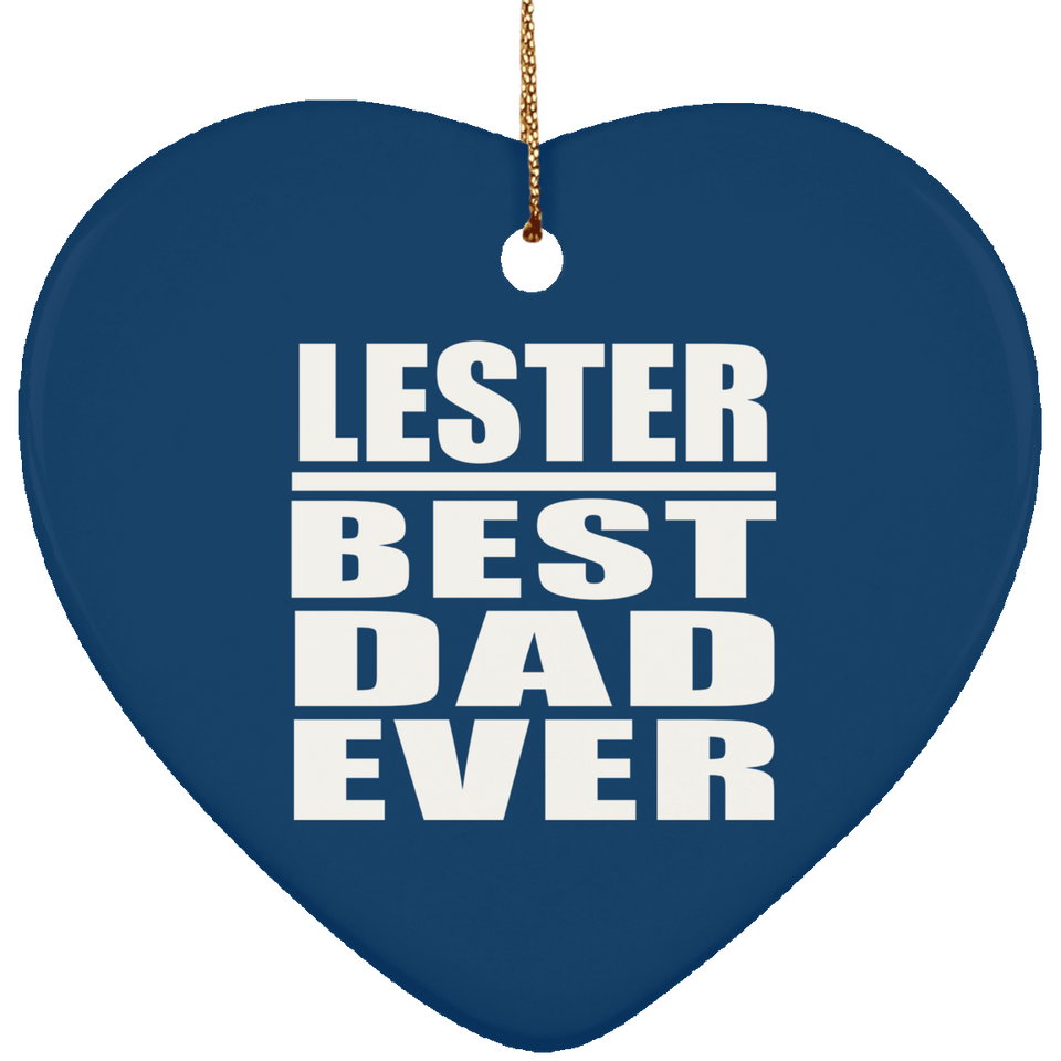 Lester Best Dad Ever - Heart Ornament