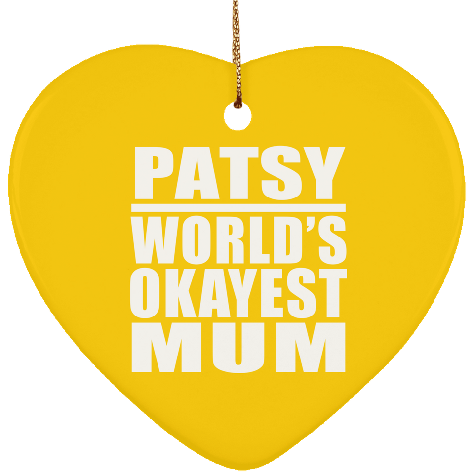 Patsy World's Okayest Mum - Heart Ornament