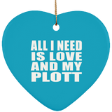 All I Need Is Love And My Plott - Heart Ornament
