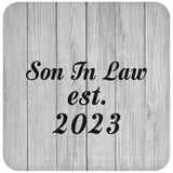 Son In Law Established Est. 2023 - Drink Coaster F