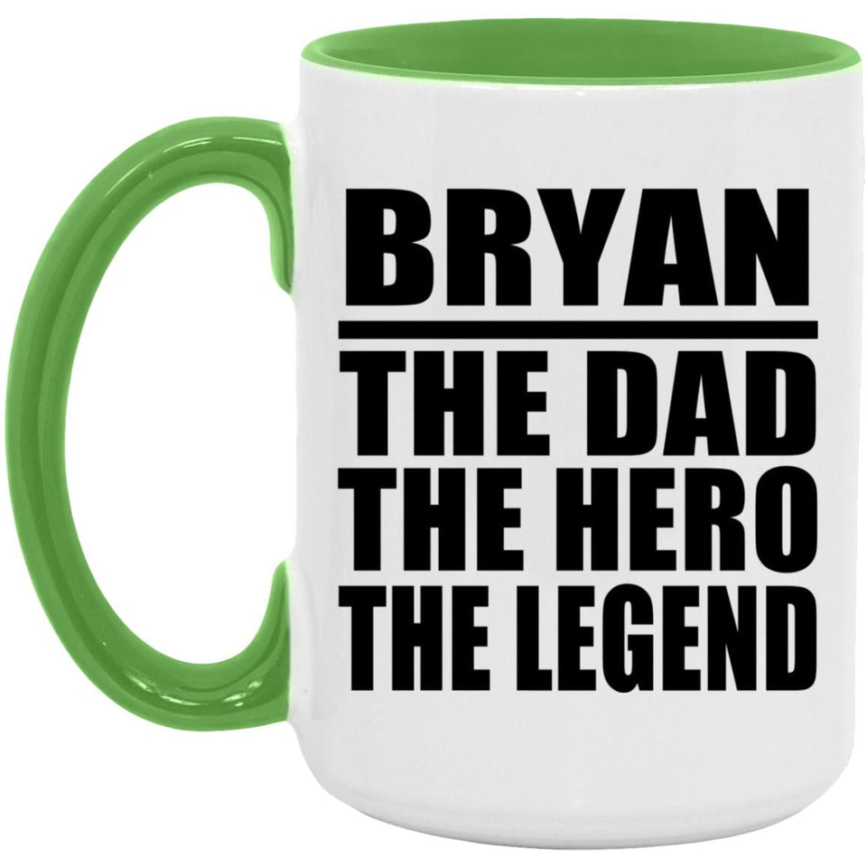 Bryan The Dad The Hero The Legend - 15oz Accent Mug Green