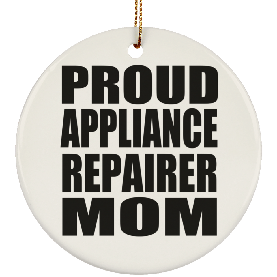 Proud Appliance Repairer Mom - Circle Ornament