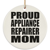 Proud Appliance Repairer Mom - Circle Ornament