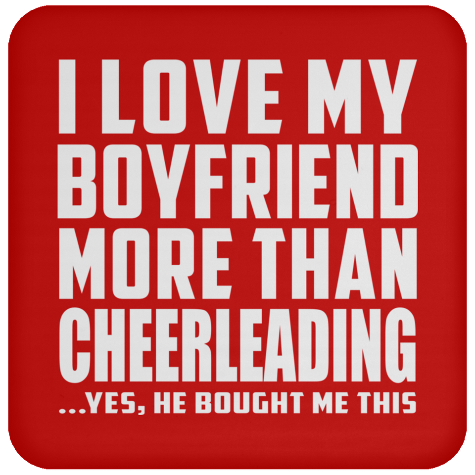 I Love My Boyfriend More Than Cheerleading - Drink Coaster