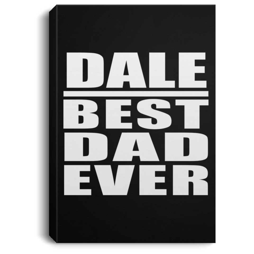 Dale Best Dad Ever - Canvas Portrait