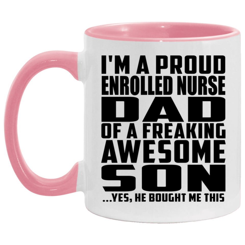 Proud Enrolled Nurse Dad Of Awesome Son - 11oz Accent Mug Pink