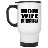 Mom Wife Mathematician - White Travel Mug