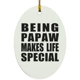 Being Papaw Makes Life Special - Oval Ornament