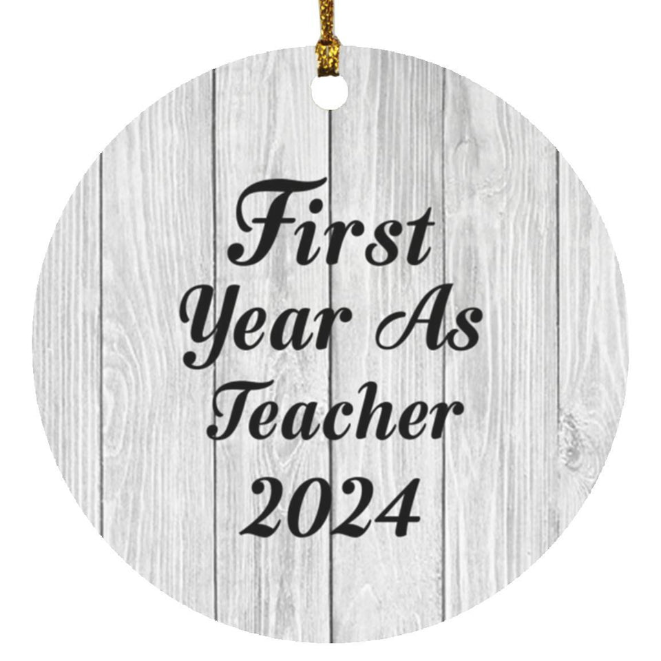 First Year As Teacher 2024 - Circle Ornament F