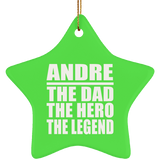 Andre The Dad The Hero The Legend - Star Ornament
