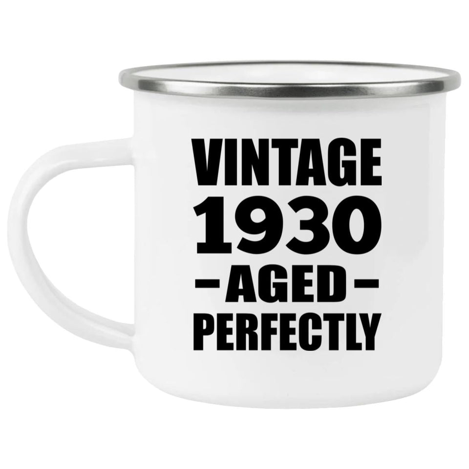 94th Birthday Vintage 1930 Aged Perfectly - 12oz Camping Mug