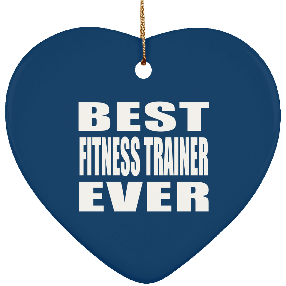 Best Fitness Trainer Ever - Heart Ornament