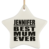 Jennifer Best Mum Ever - Star Ornament