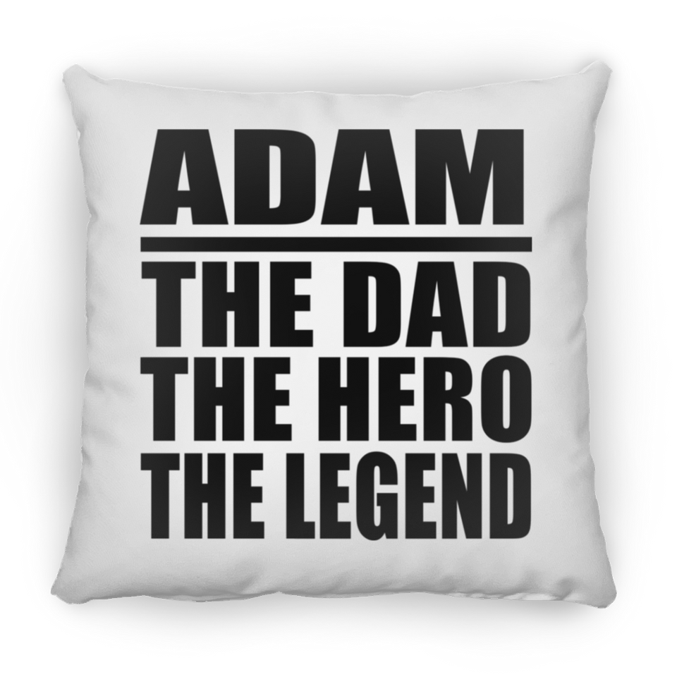 Adam The Dad The Hero The Legend - Throw Pillow